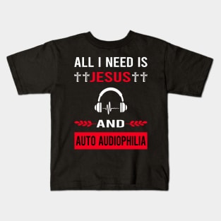 I Need Jesus And Auto Audiophilia Audiophile Kids T-Shirt
